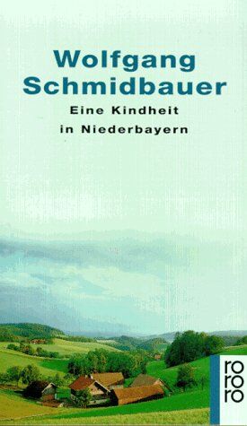 Wolfgang Schmidbauer - Eine Kindheit in Niederbayern - Preis vom 13.10.2026 19:28:25 h