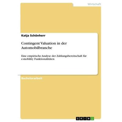 Contingent Valuation in der Automobilbranche, Taschenbuch von Katja Schönherr, GRIN, 978-3-656-29805-2