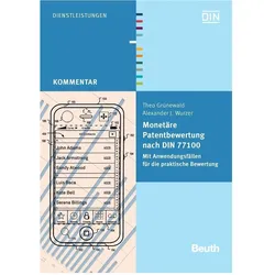 Monetäre Patentbewertung nach DIN 77100, Fachbücher von Alexander J. Wurzer, Theo Grünewald