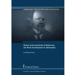 Kunst und mystische Erfahrung im Werk Konstantin D. Bal'monts, Fachbücher von Leif Murawski