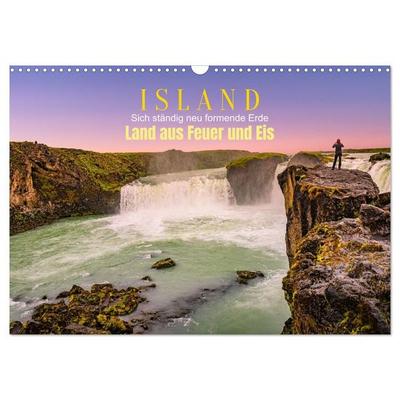 Island, Land aus Feuer und Eis: Sich ständig neu formende Erde (Wandkalender 2027 DIN A3 quer), CALVENDO Monatskalender