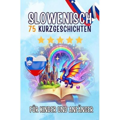 Zweisprachige Kurzgeschichten: Deutsch-Slowenisch, Taschenbuch von Skriuwer .com,Auke de Haan,Jennifer Joseph, Epubli, 978-3-565-38007-7