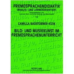Bild- und Musikkunst im Fremdsprachenunterricht, Fachbücher von Camilla Badstübner-Kizik