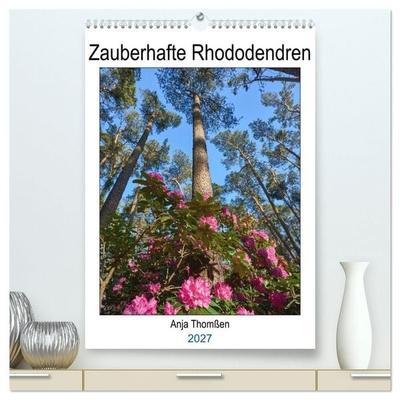 Zauberhafte Rhododendren (hochwertiger Premium Wandkalender 2027 DIN A2 hoch), Kunstdruck in Hochglanz