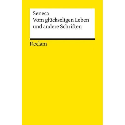 Vom glückseligen Leben und andere Schriften, Taschenbuch von Seneca, Phänomen Verlag, 978-3-933321-97-8