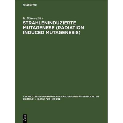 Strahleninduzierte Mutagenese (Radiation Induced Mutagenesis) - , 9783112650431