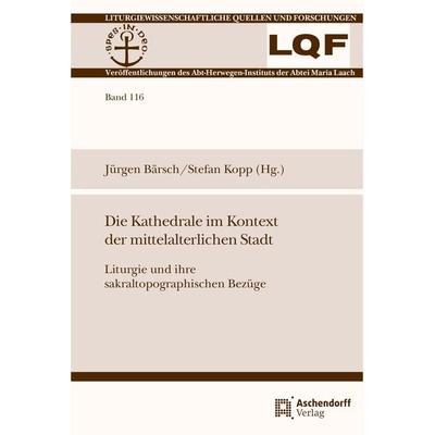 Die Kathedrale im Kontext der mittelalterlichen Stadt, Taschenbuch von , Aschendorff, 978-3-402-11294-6