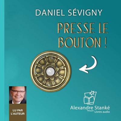 Presse le bouton - Daniel Sévigny, Audio, 9782895175483