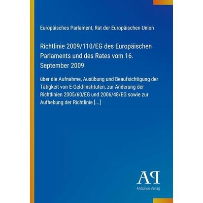 Richtlinie 2009/110/EG des Europäischen Parlaments und des Rates vom 16. September 2009, Taschenbuch von Europäisches Parlament,Rat der Europäischen