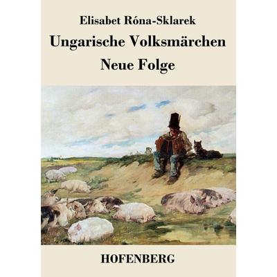 Ungarische Volksmärchen, Taschenbuch von Elisabet Róna-Sklarek, BoD - Books on Demand, 978-3-8430-3850-8