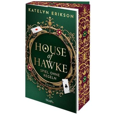 House of Hawke - Spiel ohne Regeln, Taschenbuch von Erikson Katelyn, Blush Blanvalet, 978-3-7341-1517-2