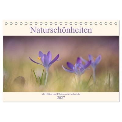 Naturschönheiten - mit Blüten und Pflanzen durch das Jahr (Tischkalender 2027 DIN A5 quer), CALVENDO Monatskalender
