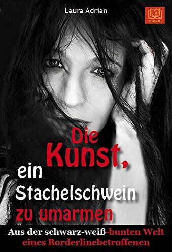 Laura Adrian - Die Kunst, ein Stachelschwein zu umarmen - Preis vom 10.10.2026 11:48:34 h