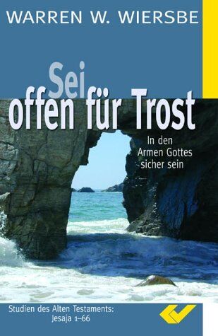 Wiersbe, Warren W. - Sei offen für Trost. In den Armen Gottes sicher sein. Kommentar zu Jesaja - Preis vom 10.10.2026 11:48:34 h