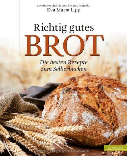 Lipp, Eva Maria - Richtig gutes Brot. Die besten Rezepte zum Selberbacken - Preis vom 19.10.2026 19:33:35 h