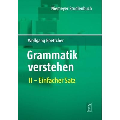 Wolfgang Boettcher: Grammatik verstehen / Einfacher Satz, Taschenbuch von Wolfgang Boettcher, De Gruyter, 978-3-484-10892-9