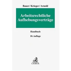 Arbeitsrechtliche Aufhebungsverträge, Fachbücher von Jobst-Hubertus Bauer, Steffen Krieger, Christian Arnold