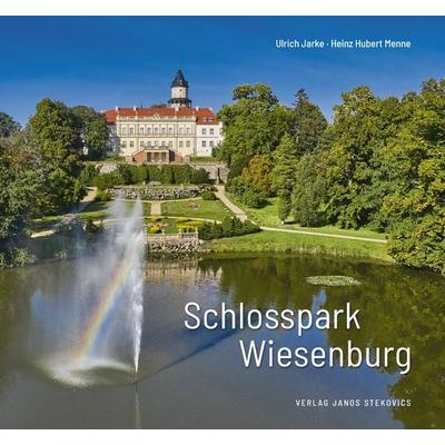 Schlosspark Wiesenburg, Gebundene Ausgabe von Ulrich Jarke,Heinz Hubert Menne, Stekovics, J, 978-3-89923-444-2