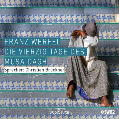 Die vierzig Tage des Musa Dagh - Franz Werfel, Audio, 9783958624306