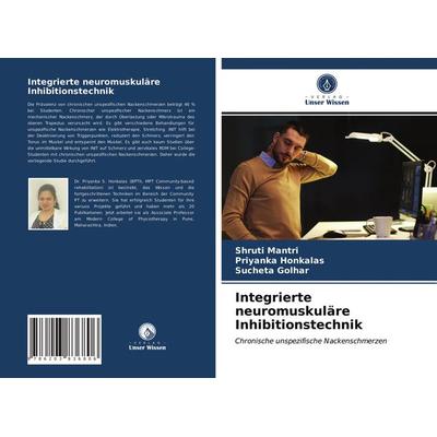 Integrierte neuromuskuläre Inhibitionstechnik, Taschenbuch von Shruti Mantri,Priyanka Honkalas,Sucheta Golhar, Verlag Unser Wissen, 978-620-3-83680-6