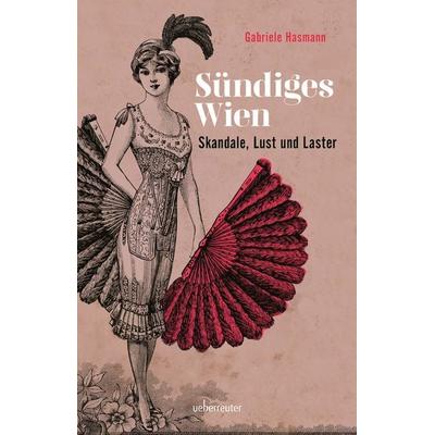 Sündiges Wien, Gebundene Ausgabe von Gabriele Hasmann, Carl Ueberreuter Verlag, 978-3-8000-7833-2