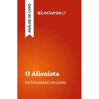 O Alienista - Machado de Assis (análise de livro), Taschenbuch von Tomás Rodrigues, Lecturae.pt, 978-2-39080-048-4