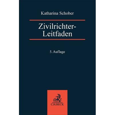 Zivilrichter-Leitfaden, Taschenbuch von Katharina Schober, C.H. Beck, 978-3-406-83206-2