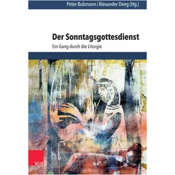Der Sonntagsgottesdienst, Fachbücher von Peter Bubmann, Michael Meyer-Blanck, Benedikt Kranemann, Alexander Deeg, Christian Lehnert