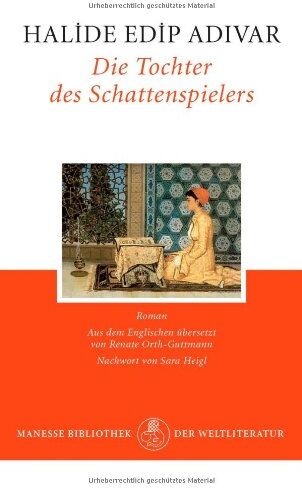 Halide Edip Adivar - Die Tochter des Schattenspielers: Roman - Preis vom 02.10.2026 23:42:20 h