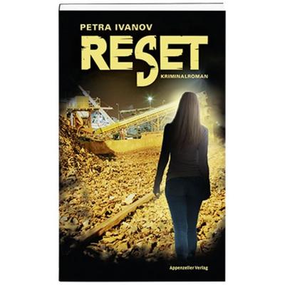 Reset, Taschenbuch von Petra Ivanov, Appenzeller, 978-3-85882-776-0