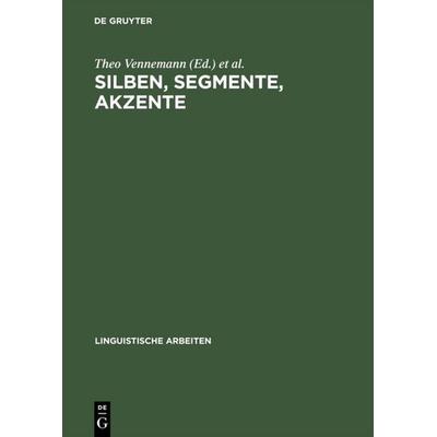 Silben, Segmente, Akzente, Gebundene Ausgabe von , De Gruyter, 978-3-484-30126-9