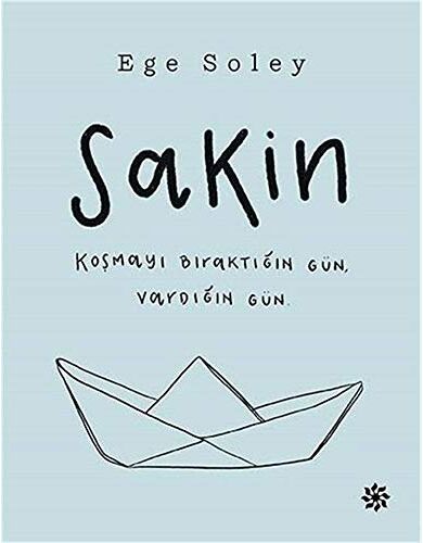 Ege Soley - Sakin: Kosmayi Biraktigin Gün Vardigin Gün: Koşmayı Bıraktığın Gün, Vardığın Gün. - Preis vom 11.10.2026 15:43:13 h