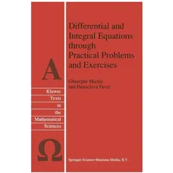 Differential and Integral Equations through Practical Problems and Exercises, Fachbücher von Paraschiva Pavel, G. Micula