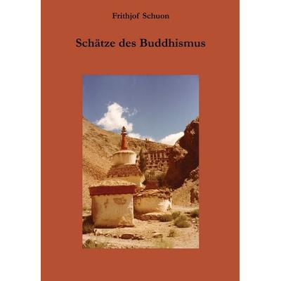 Schätze des Buddhismus, Taschenbuch von Frithjof Schuon, BoD – Books on Demand, 978-3-8334-9939-5