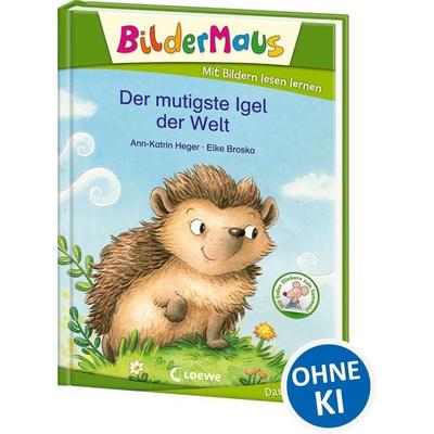 Bildermaus - Der mutigste Igel der Welt, Gebundene Ausgabe von Ann-Katrin Heger, Loewe, 978-3-7432-0852-0