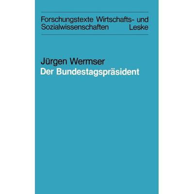 Der Bundestagspräsident, Taschenbuch von Jürgen Wermser, VS Verlag für Sozialwissenschaften, 978-3-8100-0423-9