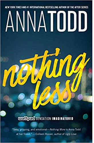 Simon & Schuster Nothing Less by Anna Todd - The Landon Series Book 2 - New Adult Contemporary Romance Paperback - After Series Spin-Off