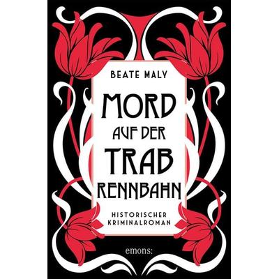 Mord auf der Trabrennbahn, Taschenbuch von Beate Maly, Emons Verlag, 978-3-7408-1585-1