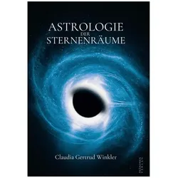 Winkler:Astrologie der Sternenräume, Sachbücher von Claudia Gertrud Winkler