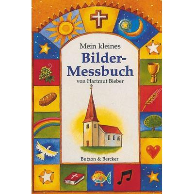 Mein kleines Bilder-Messbuch, Gebundene Ausgabe von Hartmut Bieber, Butzon & Bercker, 978-3-7666-0130-8