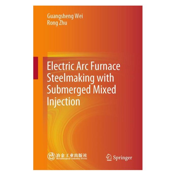 Springer Electric Arc Furnace Steelmaking with Submerged Mixed Injection (Englisch, Hardcover, Guangsheng Wei, Rong Zhu) (71877962)