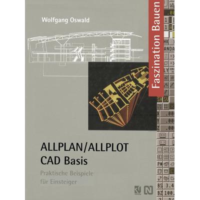 ALLPLAN/ALLPLOT CAD-Basis, Taschenbuch von Wolfgang Oswald, Vieweg & Teubner, 978-3-528-08130-0