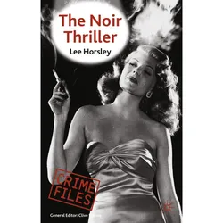 The Noir Thriller, Belletristik von Lee Horsley