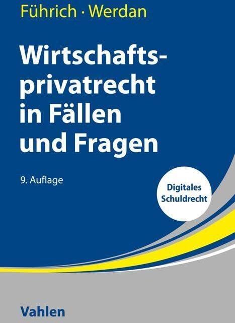 Ernst Führich - Wirtschaftsprivatrecht in Fällen und Fragen: Übungsfälle und Wiederholungsfragen zur Vertiefung des Wirtschaftsprivatrechts - Preis vom 12.10.2026 11:37:12 h