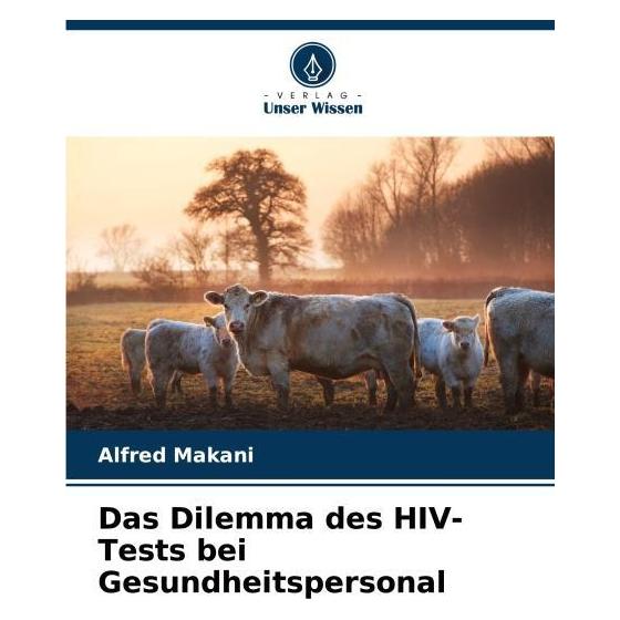 Umbreit Das Dilemma des HIV-Tests bei Gesundheitspersonal (Deutsch, Softcover, Alfred Makani) (69133851)