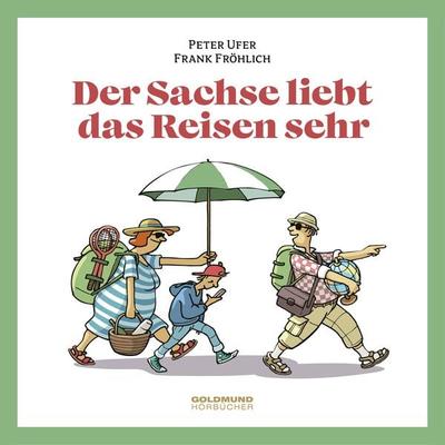 Der Sachse liebt das Reisen sehr - Peter Ufer, CD, 9783939669517