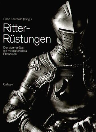 Dario Lanzardo - Ritter-Rüstungen. Der eiserne Gast - ein mittelalterliches Phänomen - Preis vom 02.10.2026 23:42:20 h