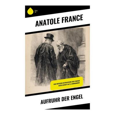 Aufruhr der Engel, Taschenbuch von Anatole France, Copycat, 978-80-283-9384-7