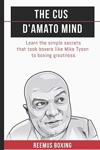 Reemus Boxing - The Cus D'Amato Mind: Learn The Simple Secrets That Took Boxers Like Mike Tyson To Greatness - Preis vom 15.10.2026 23:06:25 h