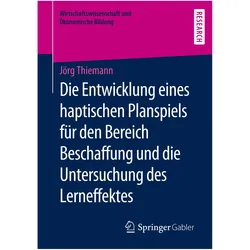 Die Entwicklung eines haptischen Planspiels für den Bereich Beschaffung und die Untersuchung des Ler, Fachbücher von Jörg Thiemann